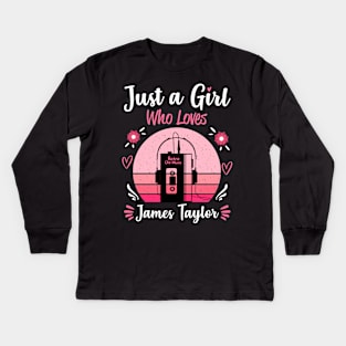 Just A Girl Who Loves James Taylor Retro Vintage Kids Long Sleeve T-Shirt